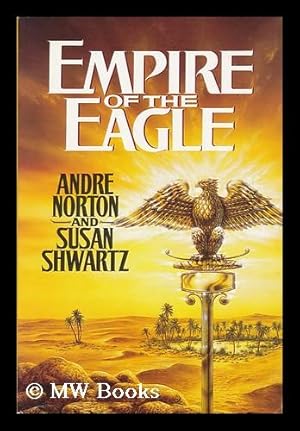 Seller image for Empire of the Eagle / Andre Norton and Susan Shwartz for sale by MW Books Ltd.