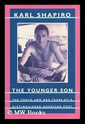 Seller image for The Younger Son - Volume I - Poet : an Autobiography in Three Parts / by Karl Shapiro for sale by MW Books Ltd.