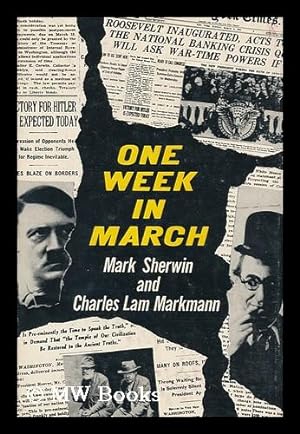 Imagen del vendedor de One Week in March [By] Mark Sherwin and Charles Lam Markmann a la venta por MW Books Ltd.