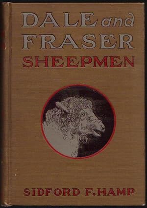 Dale and Fraser, Sheepmen; a Story of Colorado Sheep Raising