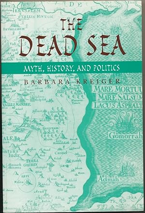 The Dead Sea: Myth, History, and Politics.