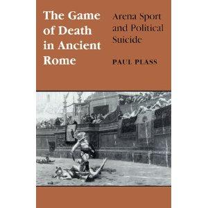 Seller image for Game of Death in Ancient Rome Arena Sport And Political Suicide for sale by Mahler Books