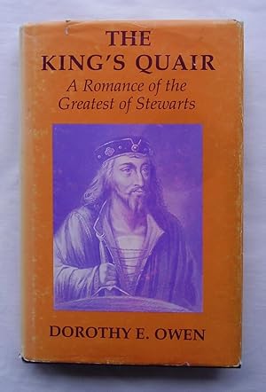 The King's Quair : A Romance of the Greatest of Stewarts