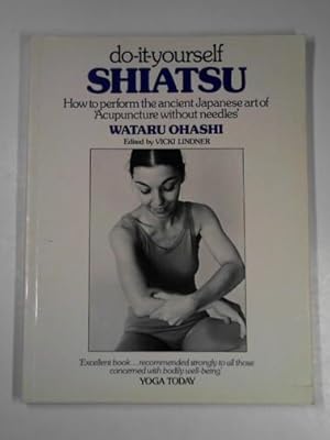 Seller image for Do-it-yourself Shiatsu: how to perform the ancient art of "Acupuncture without needles". for sale by Cotswold Internet Books