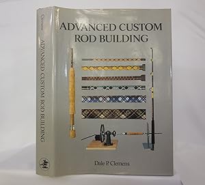 Seller image for Advanced Custom Rod Building for sale by Pacific Coast Books, ABAA,ILAB