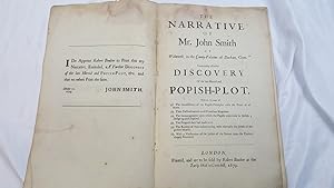 Bild des Verkufers fr The Narrative of Mr. John Smith of Walworth, in the County-Palatine of Durham, Gent. Containing a further Discovery of the late Horrid and Popish-Plot. With an acccount of 1st. The inconsistency of the Popish Principles with the Peace of all States. 2nd. Their Destructiveness to all Protestant Kingdoms. 3rd. . zum Verkauf von Keoghs Books