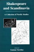 Shakespeare and Scandinavia. A Collection of Nordic Studies.