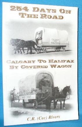 254 Days on the Road: Calgary to Halifax By Covered Wagon