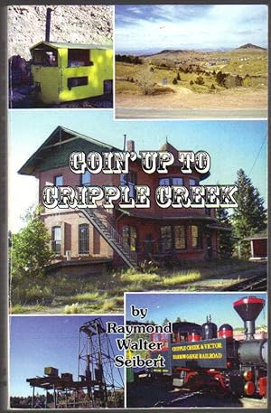 Immagine del venditore per Goin' Up to Cripple Creek venduto da Clausen Books, RMABA