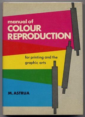 Manual Of Colour Reproduction For Printing And The Graphic Arts