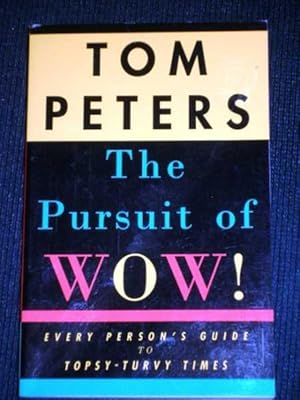 Pursuit of Wow, The!: Every Person's Guide to Topsy-Turvy Times