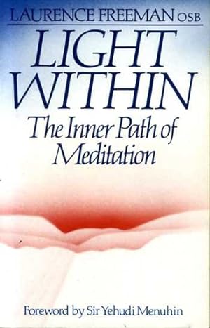 Seller image for LIGHT WITHIN the inner path of meditation for sale by Pendleburys - the bookshop in the hills