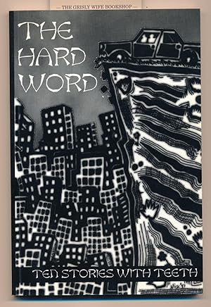 The Hard Word : Ten Stories with Teeth