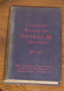 Cusack's Reign of George III. 1760 to 1820