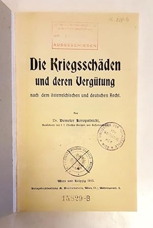 Imagen del vendedor de Die Kriegsschden und deren Vergtung nach dem sterreichischen und deutschen Recht. a la venta por erlesenes  Antiquariat & Buchhandlung