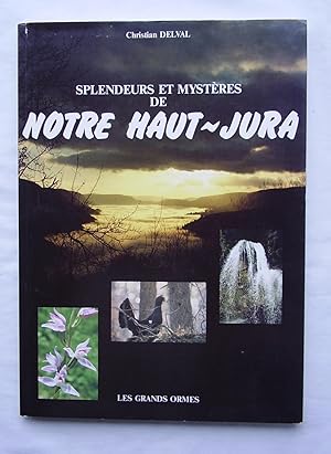 Splendeurs et Mysteres De Notre Haut Jura