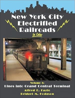 Seller image for New York City Electrified Railroads In Color Volume 1: Lines Into Grand Central Terminal for sale by Arizona Hobbies LLC