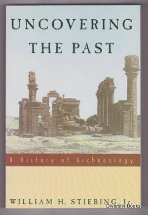 UNCOVERING THE PAST: A History of Archaeology