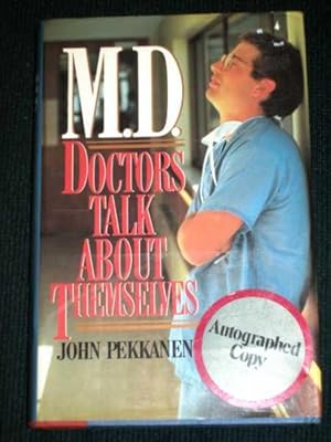 M.D.: Doctors Talk about Themselves