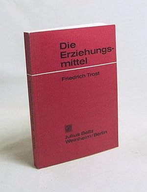 Immagine del venditore per Die Erziehungsmittel : 16 Vorlesungen / Friedrich Trost venduto da Versandantiquariat Buchegger