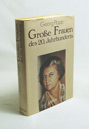 Seller image for Grosse Frauen des 20. Jahrhunderts / Georg Popp. Hrsg. unter d. Mitarb. von Gisela Bonn . for sale by Versandantiquariat Buchegger