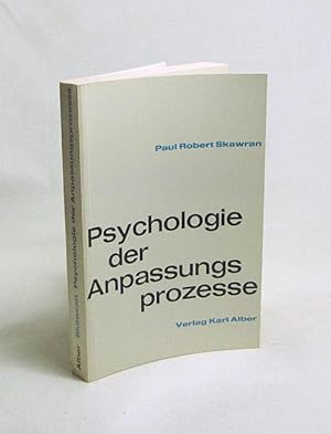 Bild des Verkufers fr Psychologie der Anpassungsprozesse / Paul Robert Skawran zum Verkauf von Versandantiquariat Buchegger