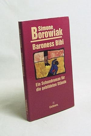 Bild des Verkufers fr Baroness Bibi : ein Schundroman fr die gebildeten Stnde / Simone Borowiak zum Verkauf von Versandantiquariat Buchegger