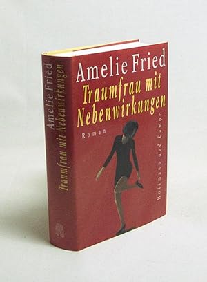 Seller image for Traumfrau mit Nebenwirkungen : Roman / Amelie Fried for sale by Versandantiquariat Buchegger