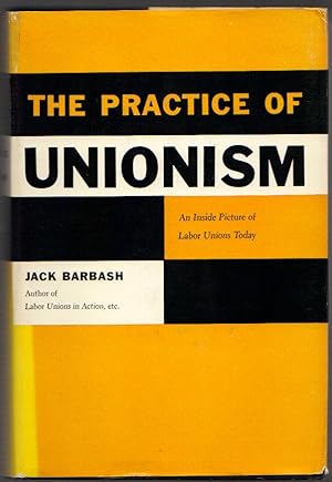 Imagen del vendedor de The Practice of Unionism a la venta por Clausen Books, RMABA