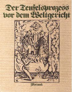 Der Teufelsprozess vor dem Weltgericht : nach Ulrich Tennglers "Neuer Layenspiegel" von 1511 (Aus...
