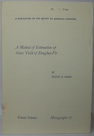 A Method of Estimation of Gross Yield of Douglas-Fir (Forest Science - Monograph 13)