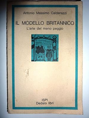 Image du vendeur pour IL MODELLO BRITANNICO. L Arte del meno peggio  mis en vente par Historia, Regnum et Nobilia