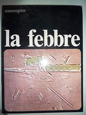 Collana Concepta  LA FEBBRE. Documentazione clinica ed iconografica realizzata presso la Catted...