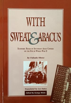 Imagen del vendedor de With Sweat & Abacus: Economic Roles of Southeast Asian Chinese on the Eve of World War II a la venta por Joseph Burridge Books