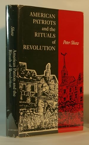 American Patriots and the Rituals of Revolution