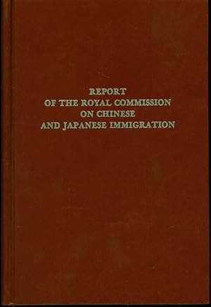 Report of the Royal Commission on Chinese and Japanese Immigration