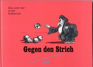 Gegen den Strich. Das Jahr 1987 in er Karikatur.