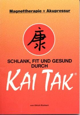 Seller image for Schlank, fit und gesund durch Kai Tak. Magnetthrapie + Akupressur. for sale by Galerie Joy Versandantiquariat  UG (haftungsbeschrnkt)