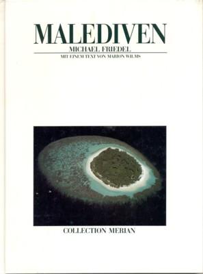 Seller image for Malediven. Fotos von Michael Friedel. Mit e. Text von Marion Wilms, Collection Merian. for sale by Galerie Joy Versandantiquariat  UG (haftungsbeschrnkt)