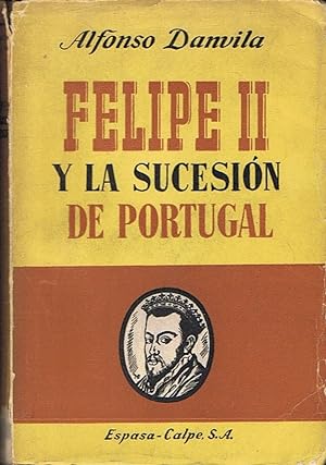 Immagine del venditore per FELIPE II Y LA SUCESIN DE PORTUGAL venduto da Librera Torren de Rueda