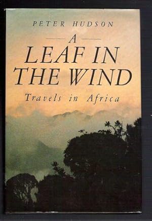 Imagen del vendedor de A Leaf In The Wind: Travels In Africa a la venta por Gyre & Gimble