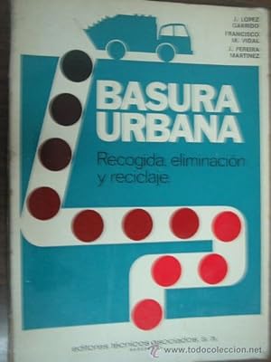Imagen del vendedor de BASURA URBANA. RECOGIDA, ELIMINACIN Y RECICLAJE a la venta por Librera Maestro Gozalbo