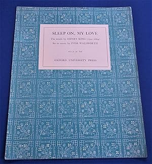 Sleep On, My Love: The Words By Henry King (1592-1669), Set to Music By Ivor Walsworth (Sheet Music)