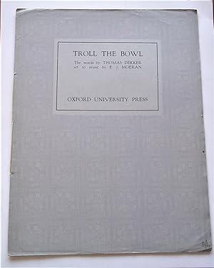 Image du vendeur pour Troll the Bowl: The Words By Thomas Dekker Set to Music By E. J. Moeran (Sheet Music) mis en vente par Bloomsbury Books