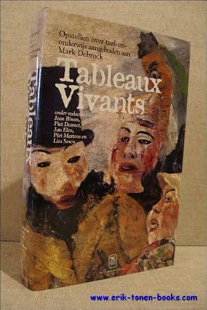 Seller image for Tableaux Vivants. Opstellen over taal-en-onderwijs, aangeboden aan Mark Debrock. for sale by BOOKSELLER  -  ERIK TONEN  BOOKS