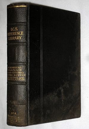 Immagine del venditore per I.C.S. Reference Library. No.4a. PLUMBERS SUPPLIES, SANITARY FITTINGS, HOUSE DRAINAGE, WATER SUPPLY to BUILDINGS, GAS-FITTING, HEATING and VENTILATION, STEAM-HEATING, FAN SYSTEMS, HEATING by HOT WATER. ICS International Correspondence School , venduto da Tony Hutchinson