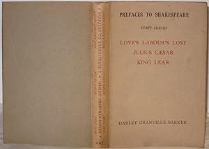 Prefaces to Shakespeare. First Series. Love's Labour's Lost. Julius Caesar. King Lear.
