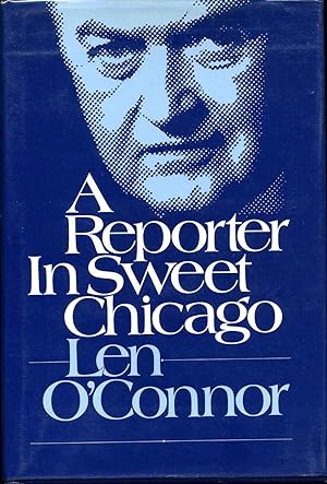 A REPORTER IN SWEET CHICAGO. Signed by the author.
