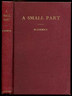 Image du vendeur pour A SMALL PART. Signed by John Newton McCormick. mis en vente par Kurt Gippert Bookseller (ABAA)