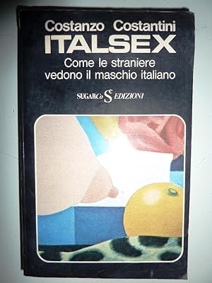 Bild des Verkufers fr "ITALSEX. Come le Straniere vedono il maschio italiano" zum Verkauf von Historia, Regnum et Nobilia
